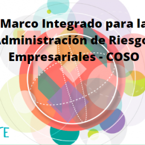 Marco Integrado para la Administración de Riesgos Empresariales – COSO