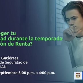 Charla. ¿Cómo proteger tu ciberseguridad durante la temporada de declaración de renta?